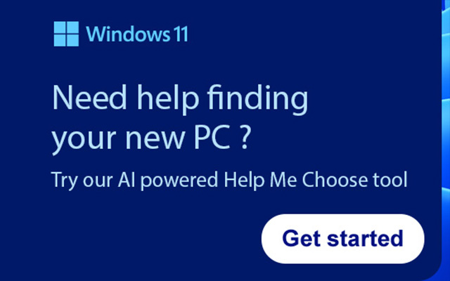 Windows 11. Need help finding your new PC? Try our AI powered Help Me Choose tool. Click to get started.