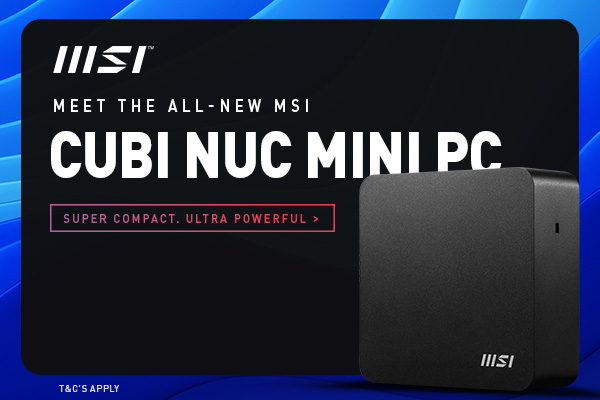 Meet the All-New MSI Cubi NUC Mini PC. Super Compact. Ultra Powerful